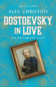 Dostoevsky in Love: An Intimate Life used book depot