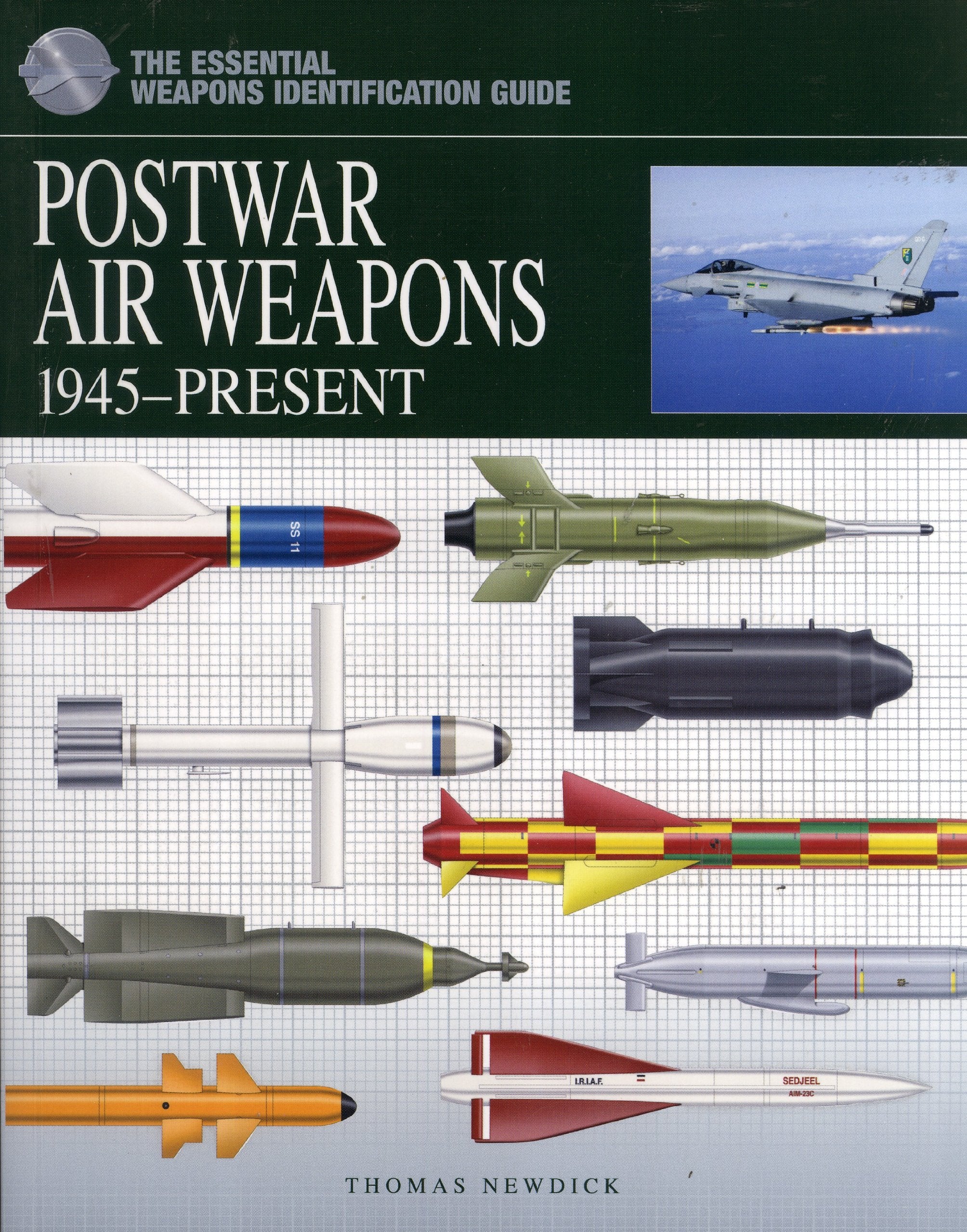Postwar Air Weapons 1945-Present (The Essential Weapons Identification Guide