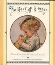 The Best of Friends: Classic Illustrations of Children and Animals