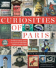 Curiosities of Paris: An idiosyncratic guide to overlooked delights hidden in plain sight Lesbros, Dominique and Beaver, Simon