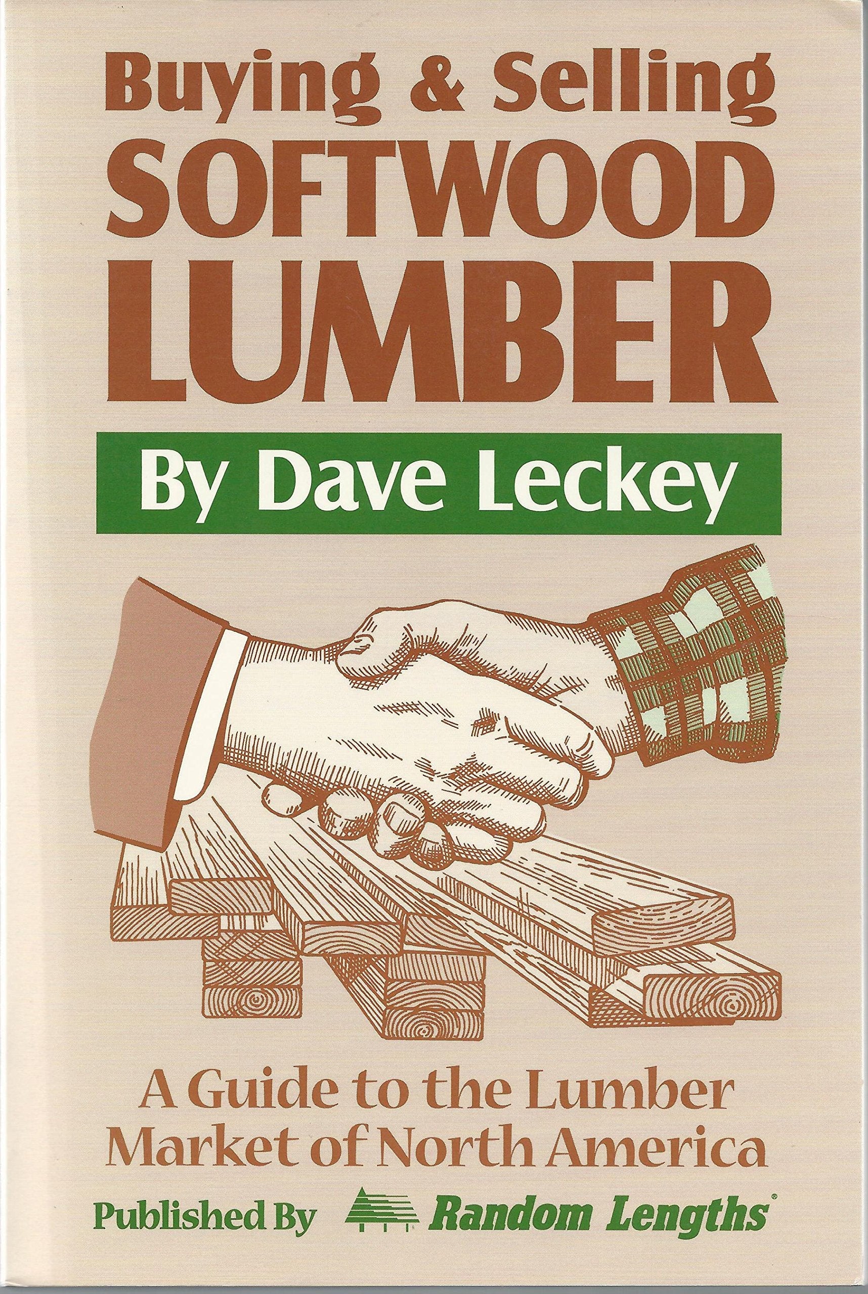 Buying & Selling Softwood Lumber: A Guide to the Lumber Market of North America used book depot