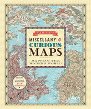 Vargic's Miscellany of Curious Maps: Mapping the Modern World used book depot