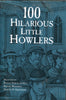 100 Hilarious Little Howlers Stefan Dziemianowicz; Martin H Greenberg and Robert Weinberg