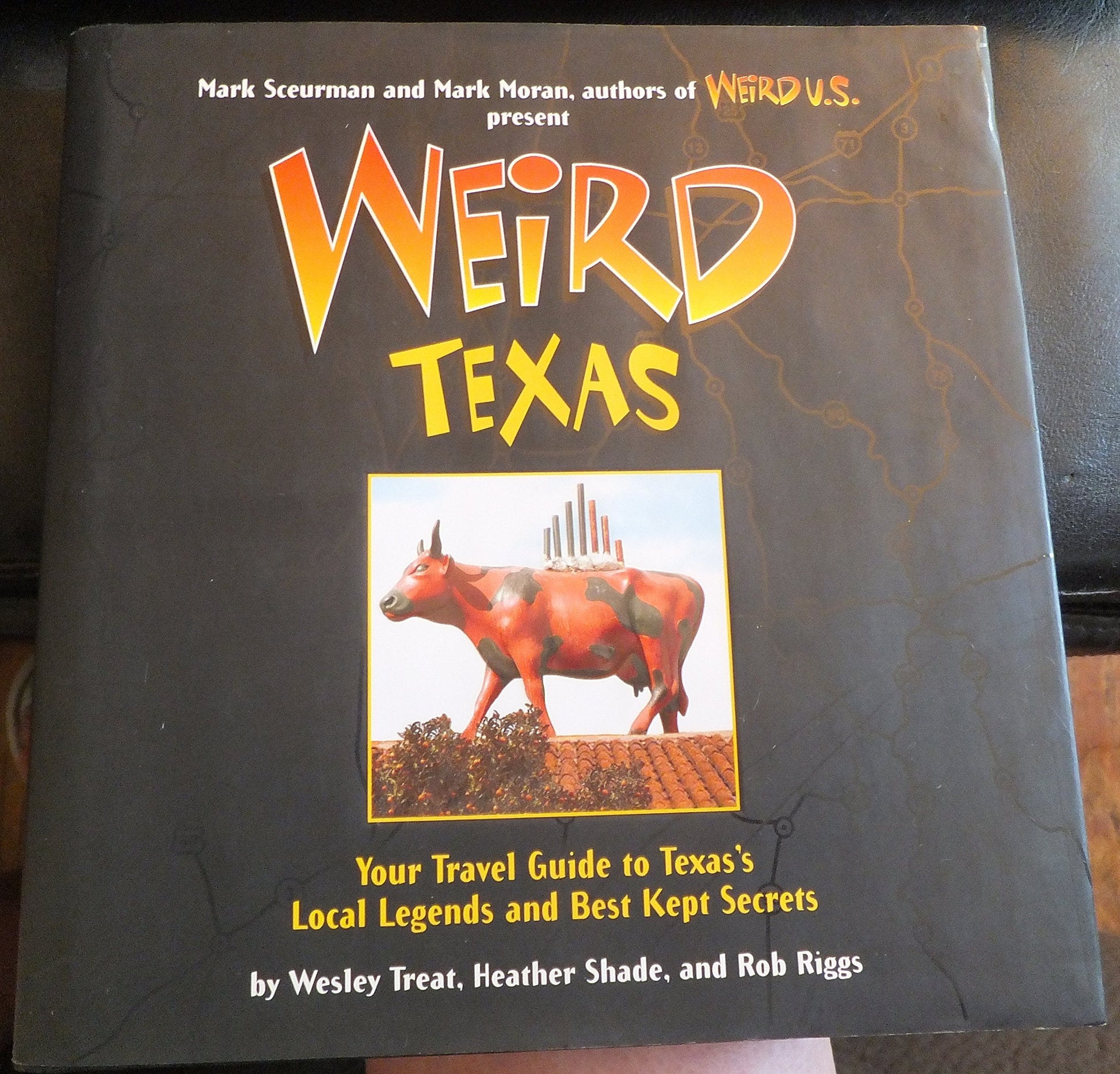 Weird Texas: Your Travel Guide to Texas's Local Legends and Best Kept Secrets (Volume 11) used book depot