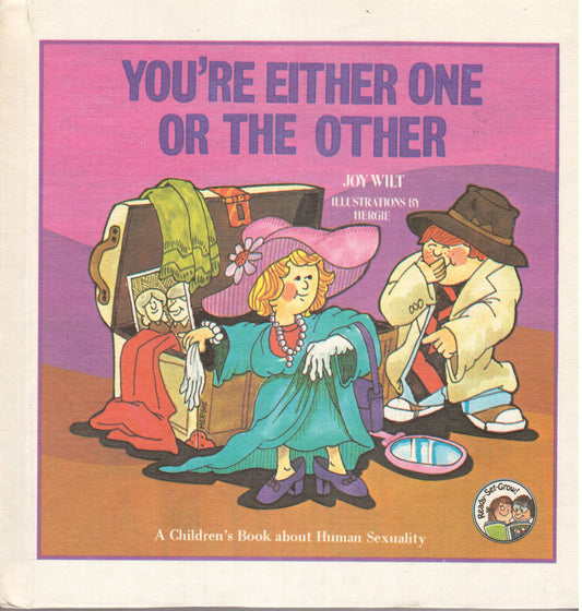 Youre either one or the other: A childrens book about human sexuality Readysetgrow Joy Wilt