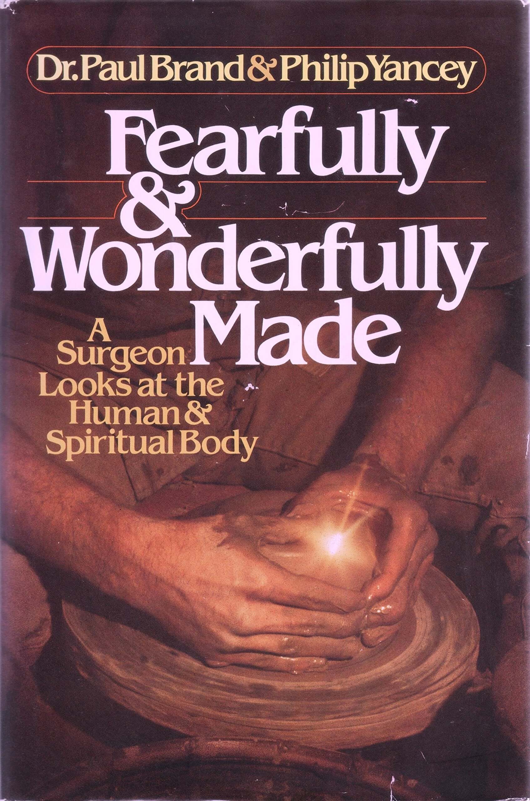 Fearfully and Wonderfully Made: A Surgeon Looks at the Human & Spiritual Body used book depot