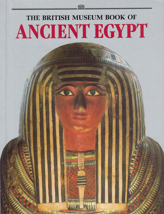 The British Museum Book of Ancient Egypt