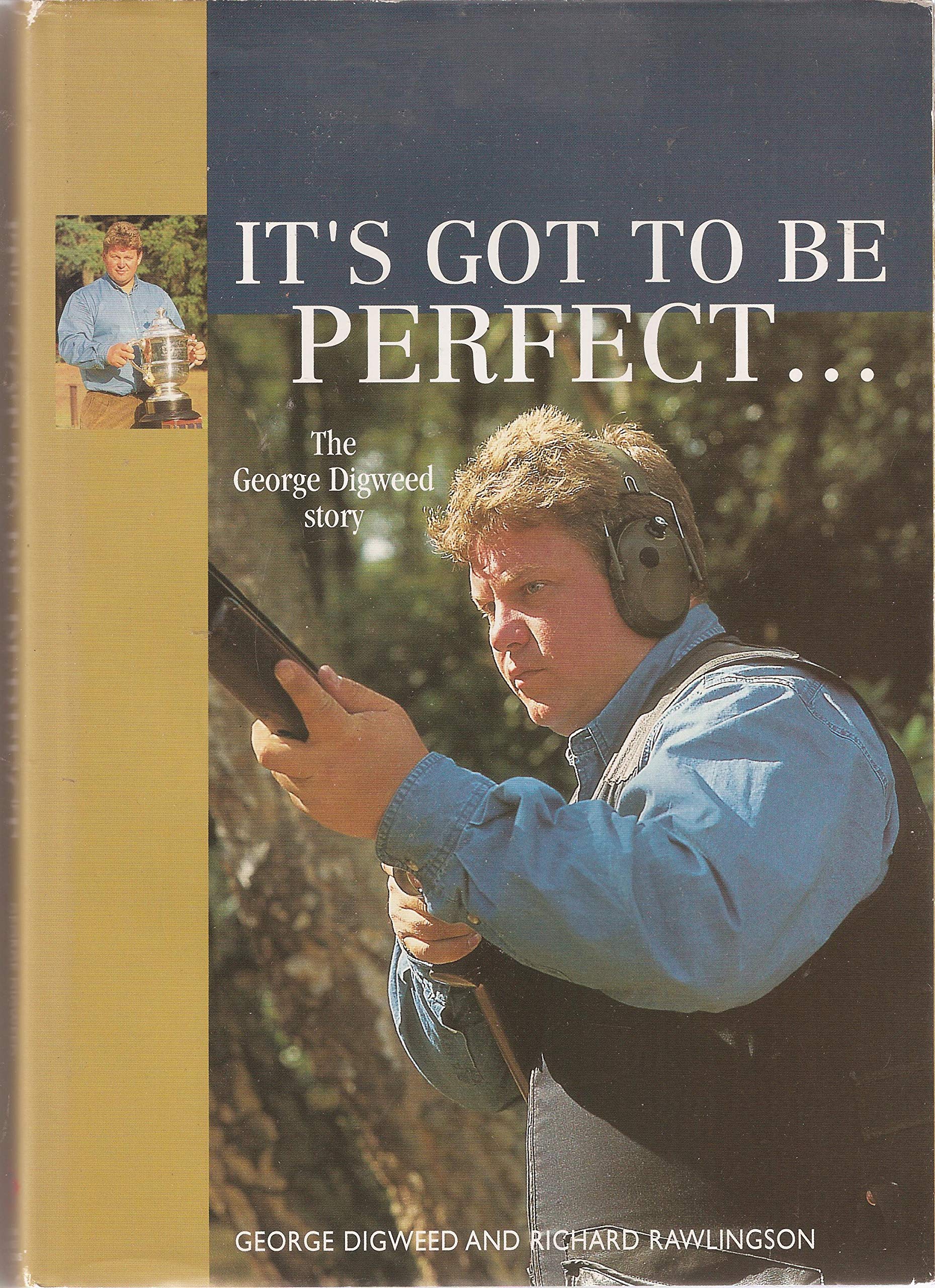 It's Got to Be Perfect - The George Digweed Story used book depot