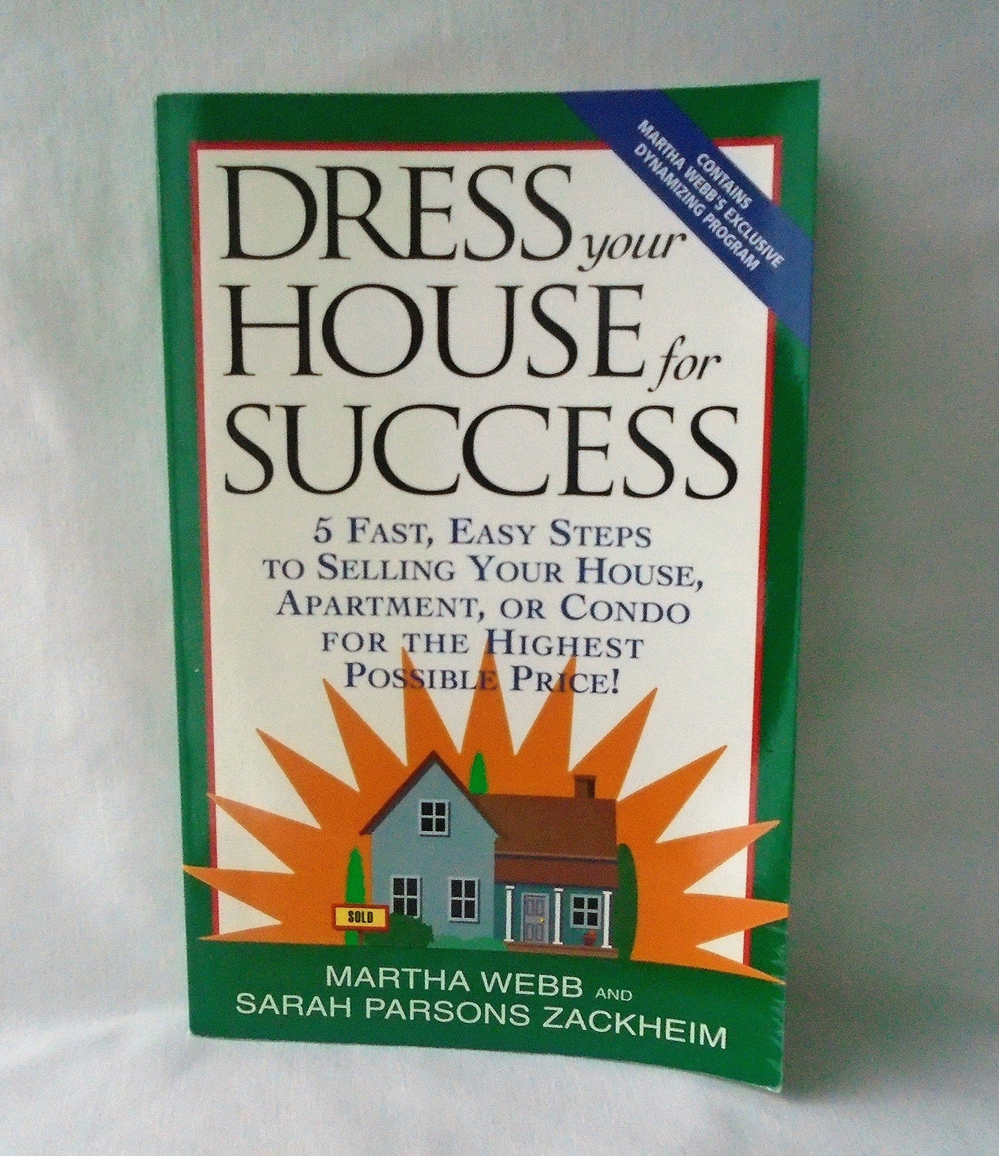 Dress Your House for Success: 5 Fast, Easy Steps to Selling Your House, Apartment, or Condo for the Highest Po ssible Price! used book depot