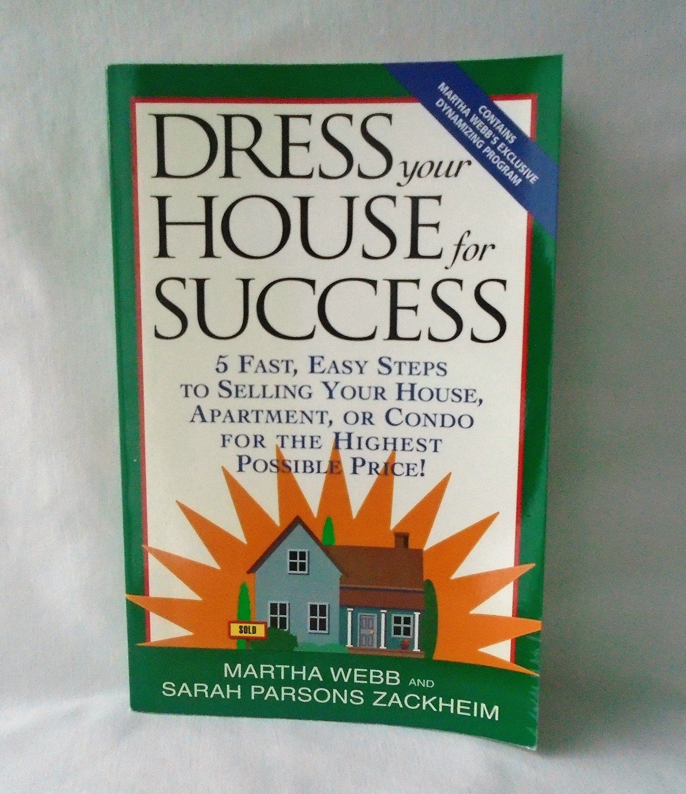 Dress Your House for Success: 5 Fast, Easy Steps to Selling Your House, Apartment, or Condo for the Highest Po ssible Price! used book depot