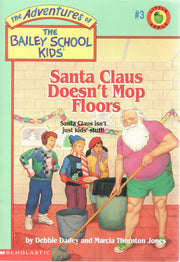 Santa Claus Doesn't Mop Floors (Bailey School Kids #3)