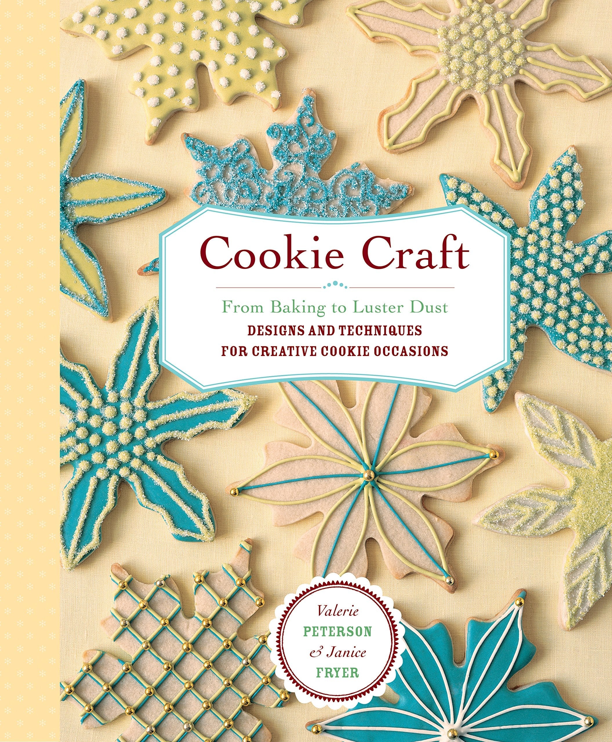 Cookie Craft: From Baking to Luster Dust, Designs and Techniques for Creative Cookie Occasions used book depot