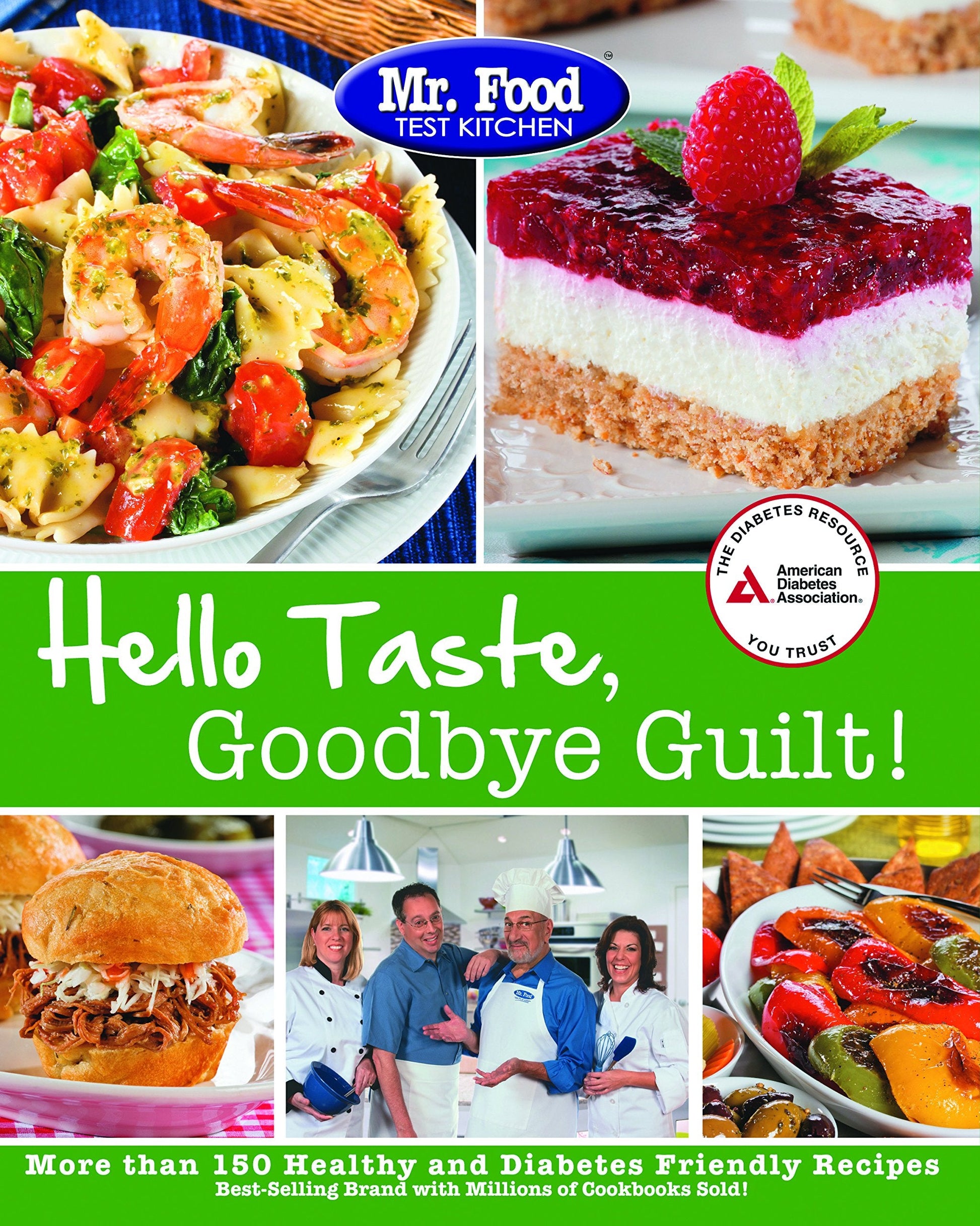 Mr. Food Test Kitchen's Hello Taste, Goodbye Guilt!: Over 150 Healthy and Diabetes Friendly Recipes used book depot