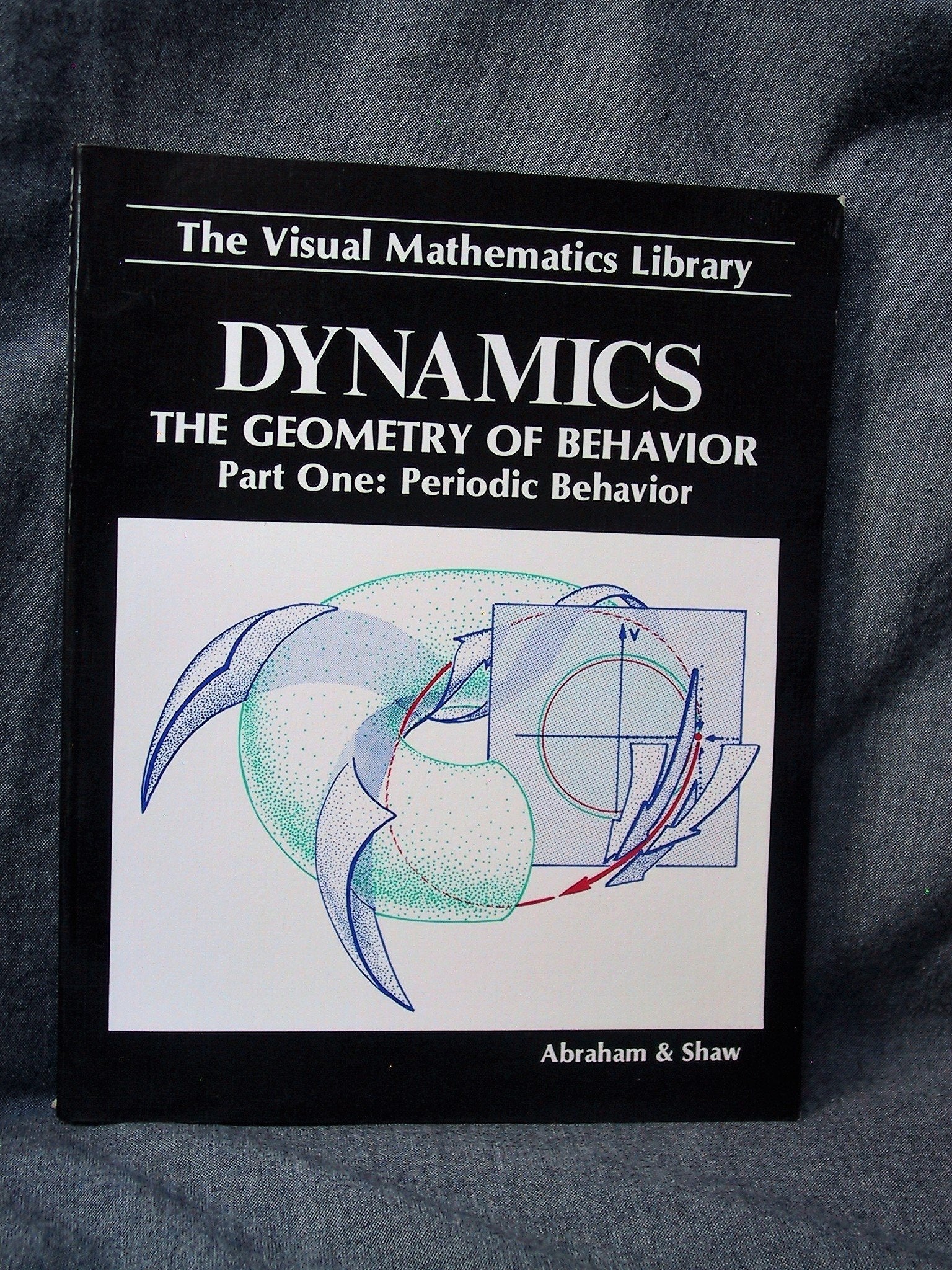 Dynamics, the Geometry of Behavior: Periodic Behavior (Visual Mathematics Library) used book depot