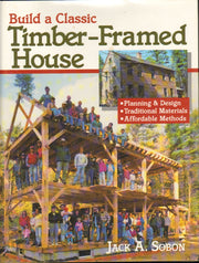 Build a Classic Timber-Framed House: Planning and Design, Traditional Materials, Affordable Methods used book depot