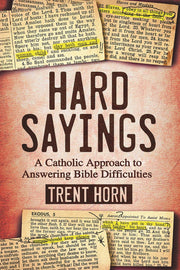 Hard Sayings: A Catholic Approach to Answering Bible Difficulties used book depot