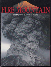 Fire Mountain, the Eruptions of Mount. St. Helens Mt. Saint used book depot