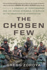 The Chosen Few: A Company of Paratroopers and Its Heroic Struggle to Survive in the Mountains of Afghanistan