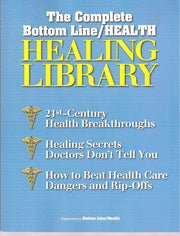 The Complete Bottom Line/Health Healing Library (Supplement to Bottom Line/Health) 21st Century Health Breakthroughs, Healing Secrets, How to Beat Health Care Dangers and Rip-Offs used book depot