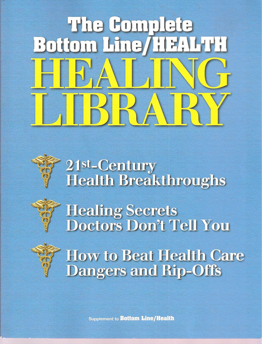 The Complete Bottom LineHealth Healing Library Supplement to Bottom LineHealth 21st Century Health Breakthroughs, Healing Secrets, How to Beat Health Care Dangers and RipOffs [Unknown Binding] Boardroom Inc Staff