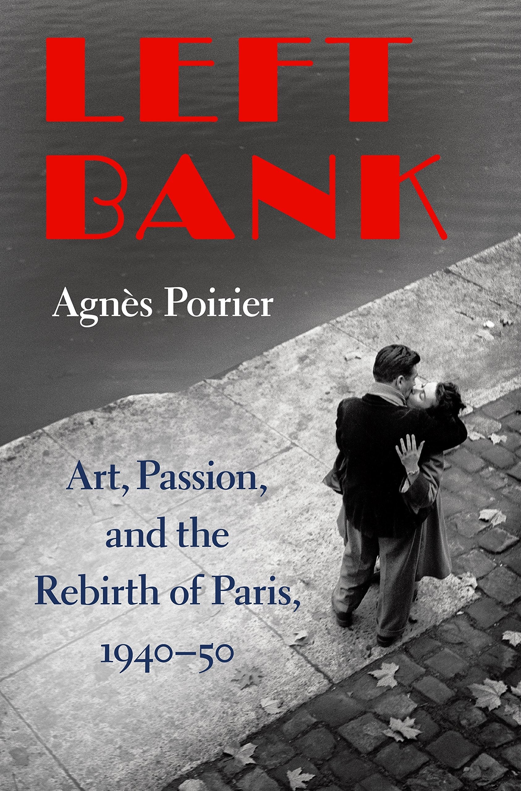 Left Bank: Art, Passion, and the Rebirth of Paris, 1940-50 used book depot