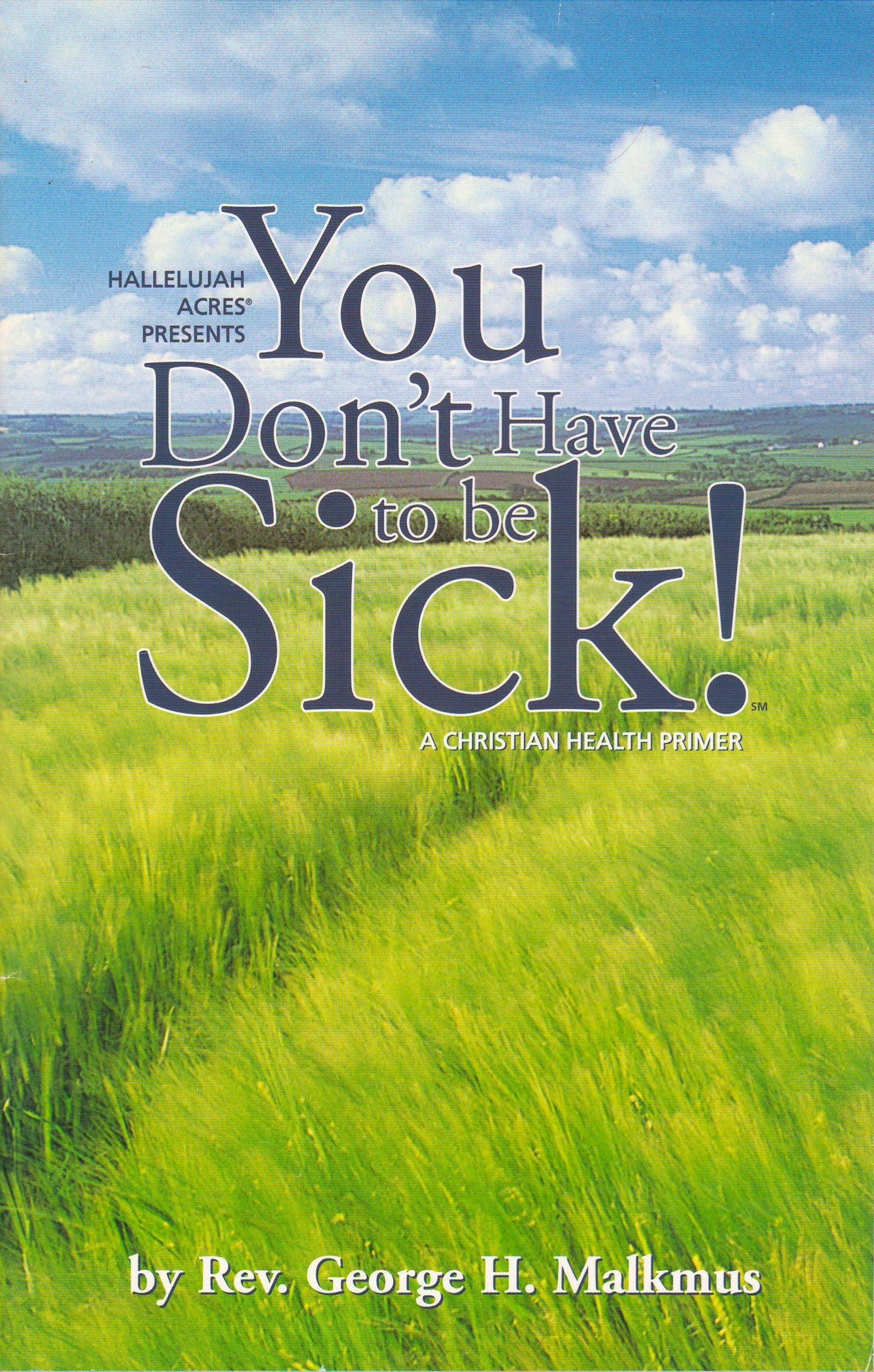 You Don't Have to Be Sick!: A Christian Health Primer used book depot