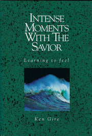 Intense Moments with the Savior - Learning to Feel used book depot