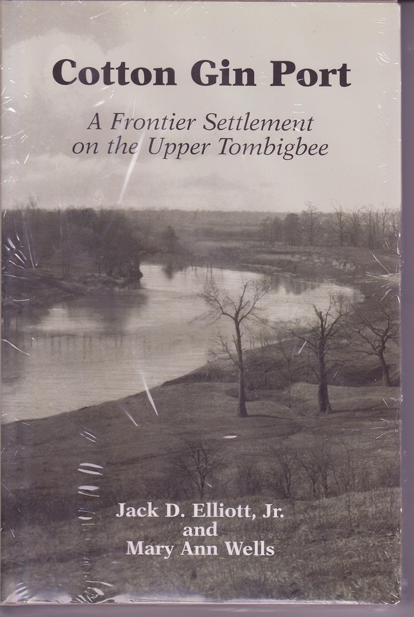 Cotton Gin Port: A Frontier Settlement on the Upper Tombigbee