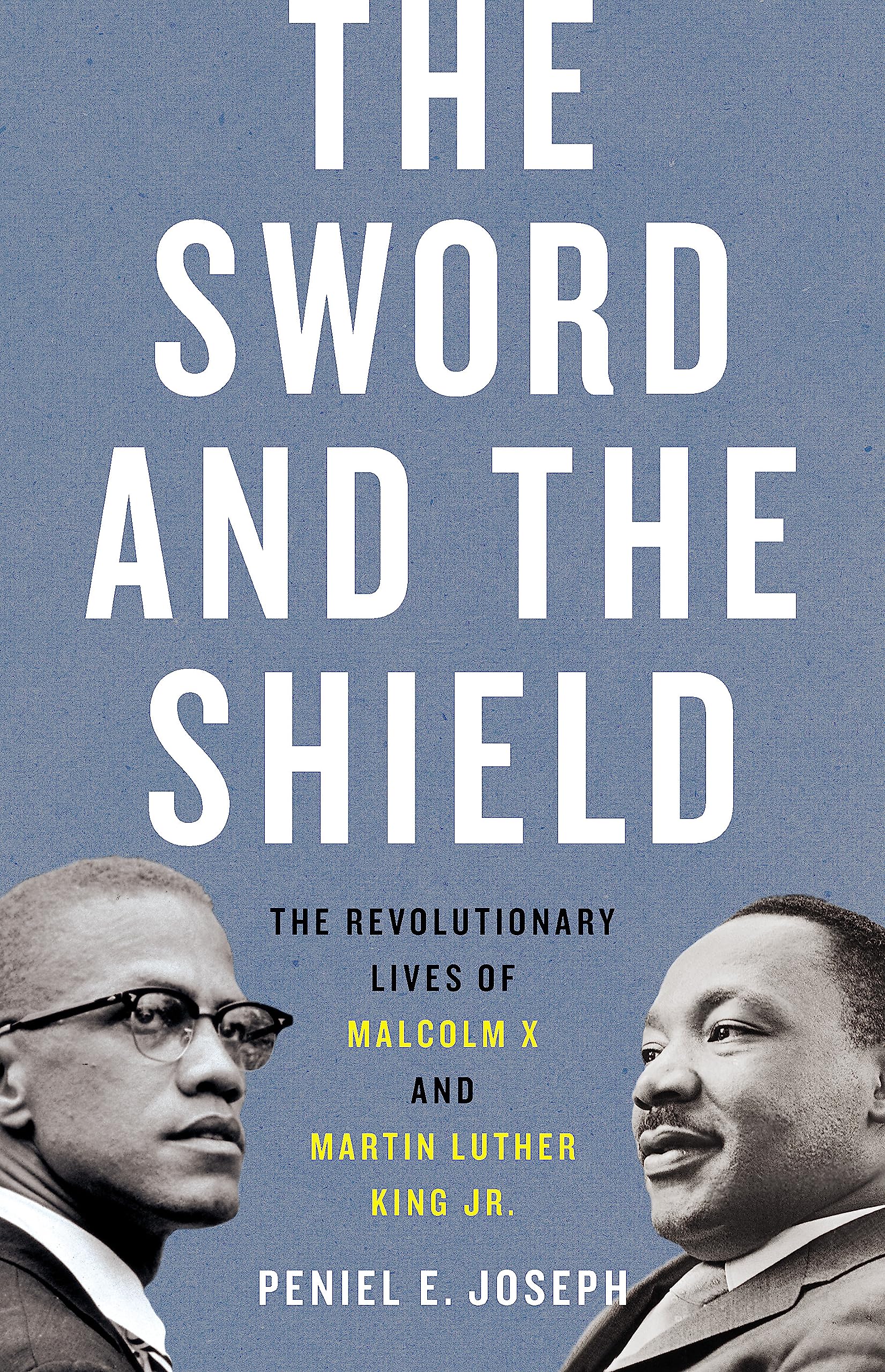 The Sword and the Shield: The Revolutionary Lives of Malcolm X and Martin Luther King Jr. used book depot