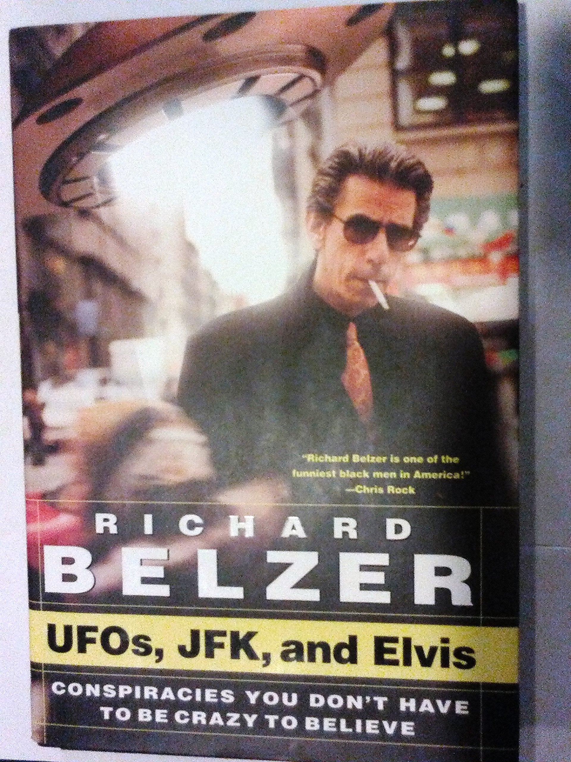UFOs, JFK, and Elvis: Conspiracies You Don't Have to Be Crazy to Believe