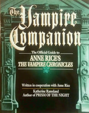 The Vampire Companion: The Official Guide to Anne Rice's "The Vampire Chronicles" used book depot