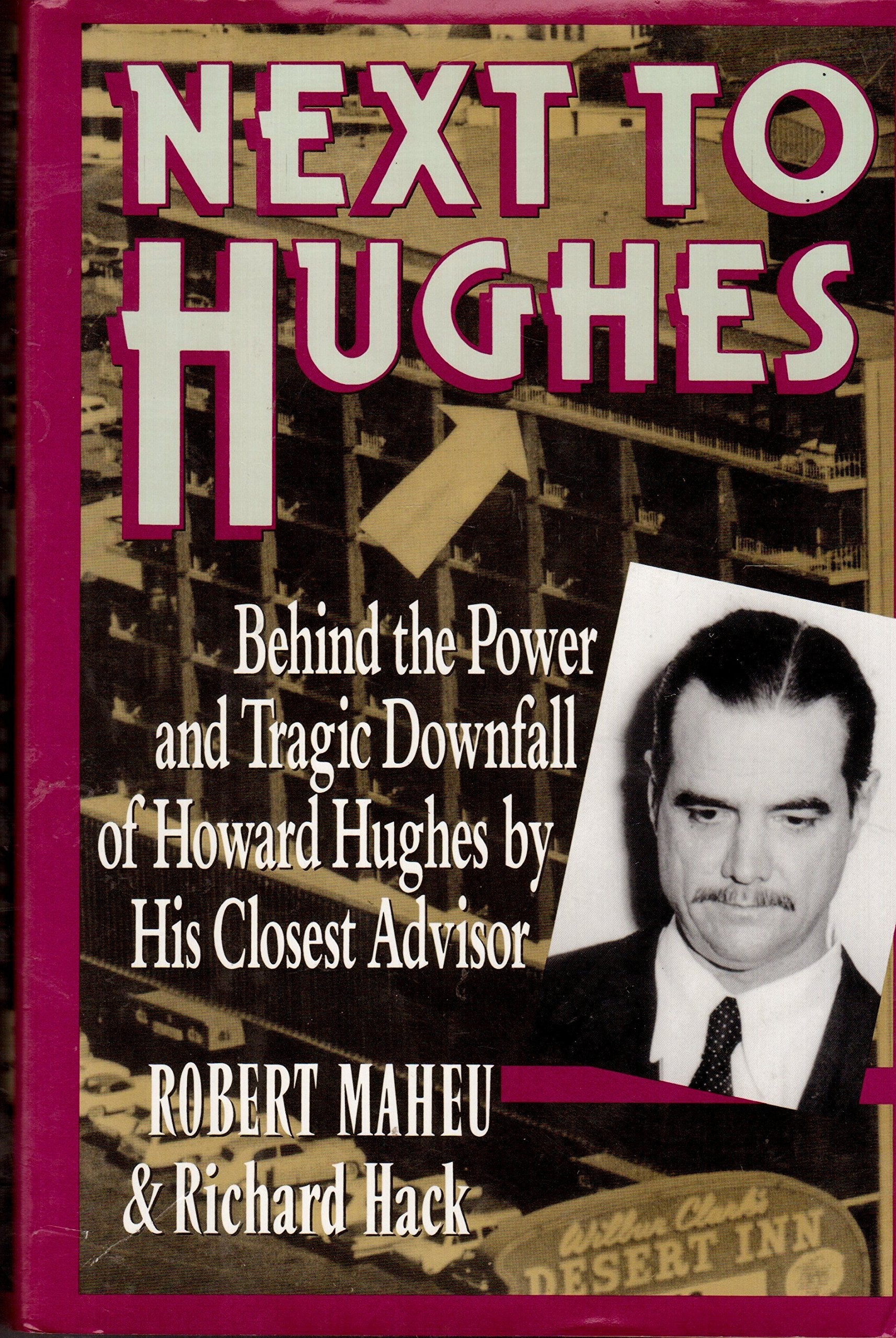 Next to Hughes: Behind the Power and Tragic Downfall of Howard Hughes by His Closest Advisor used book depot