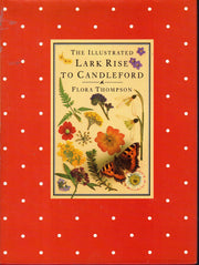 The Illustrated Lark Rise to Candleford: A Trilogy by Flora Thompson used book depot