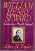 William Henry Seward: Lincoln's Right Hand