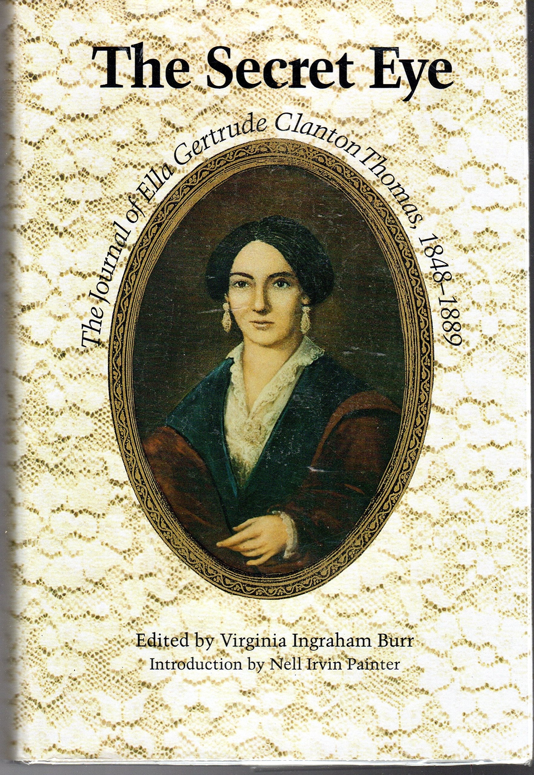 The Secret Eye: The Journal of Ella Gertrude Clanton Thomas, 1848-1889 (Gender and American Culture) used book depot