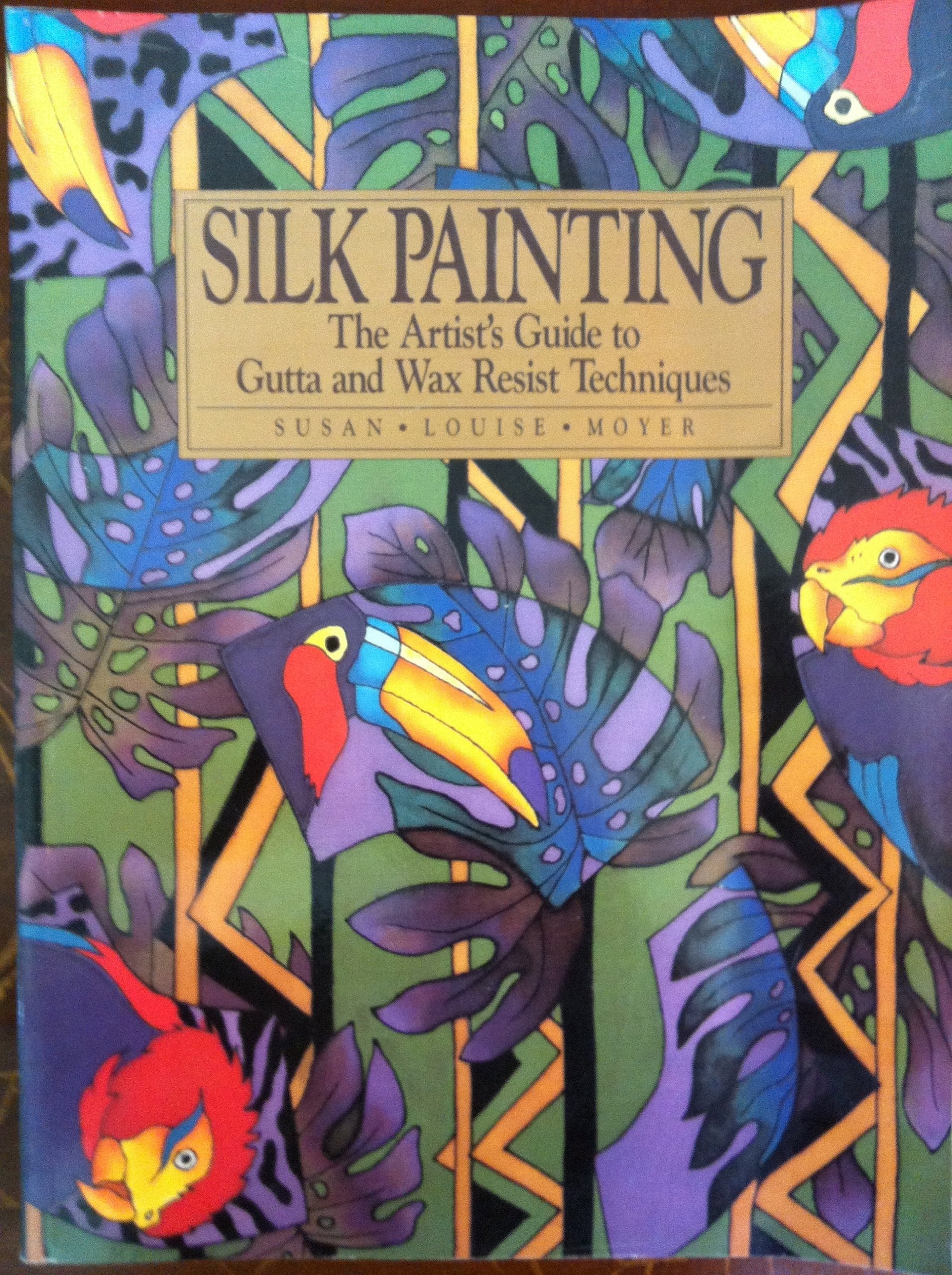 Silk Painting: The Artist's Guide to Gutta and Wax Resist Techniques used book depot