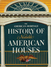 The American Heritage History of Notable American Houses used book depot