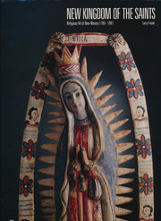 New Kingdom of the Saints: Religious Art of New Mexico 1780-1907 used book depot