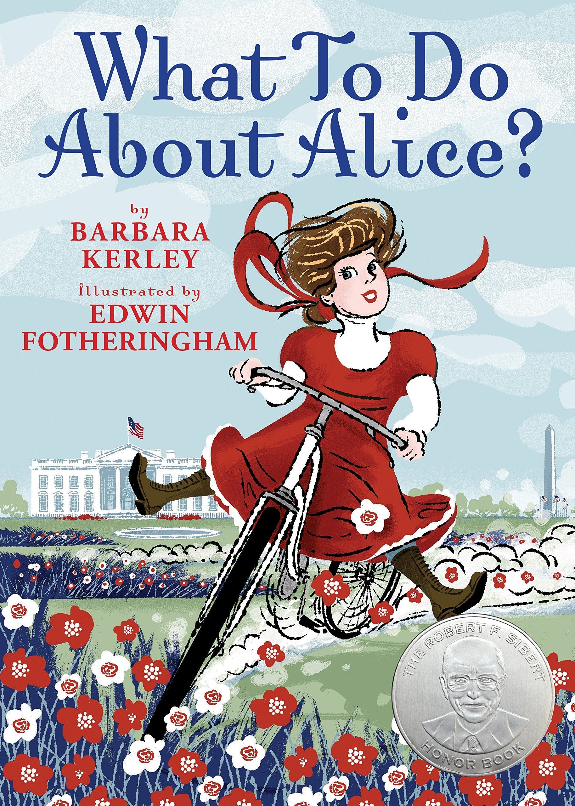 What To Do About Alice?: How Alice Roosevelt Broke the Rules, Charmed the World, and Drove Her Father Teddy Crazy! used book depot