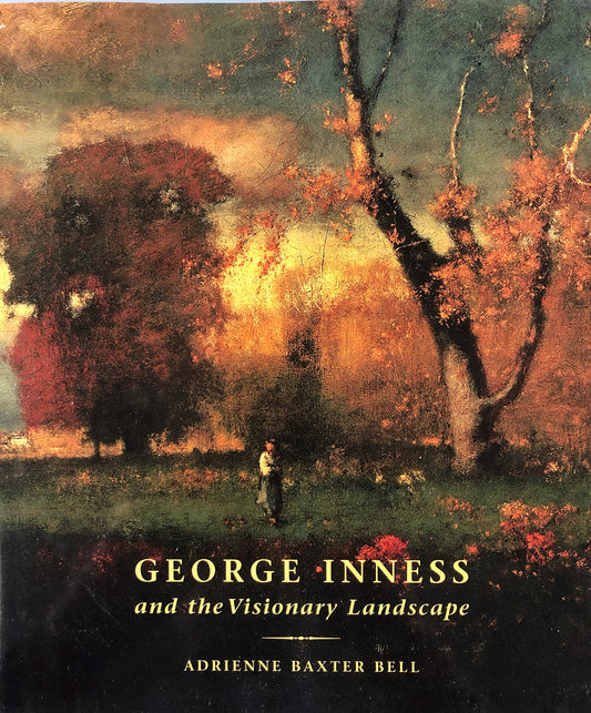 George Inness and the Visionary Landscape