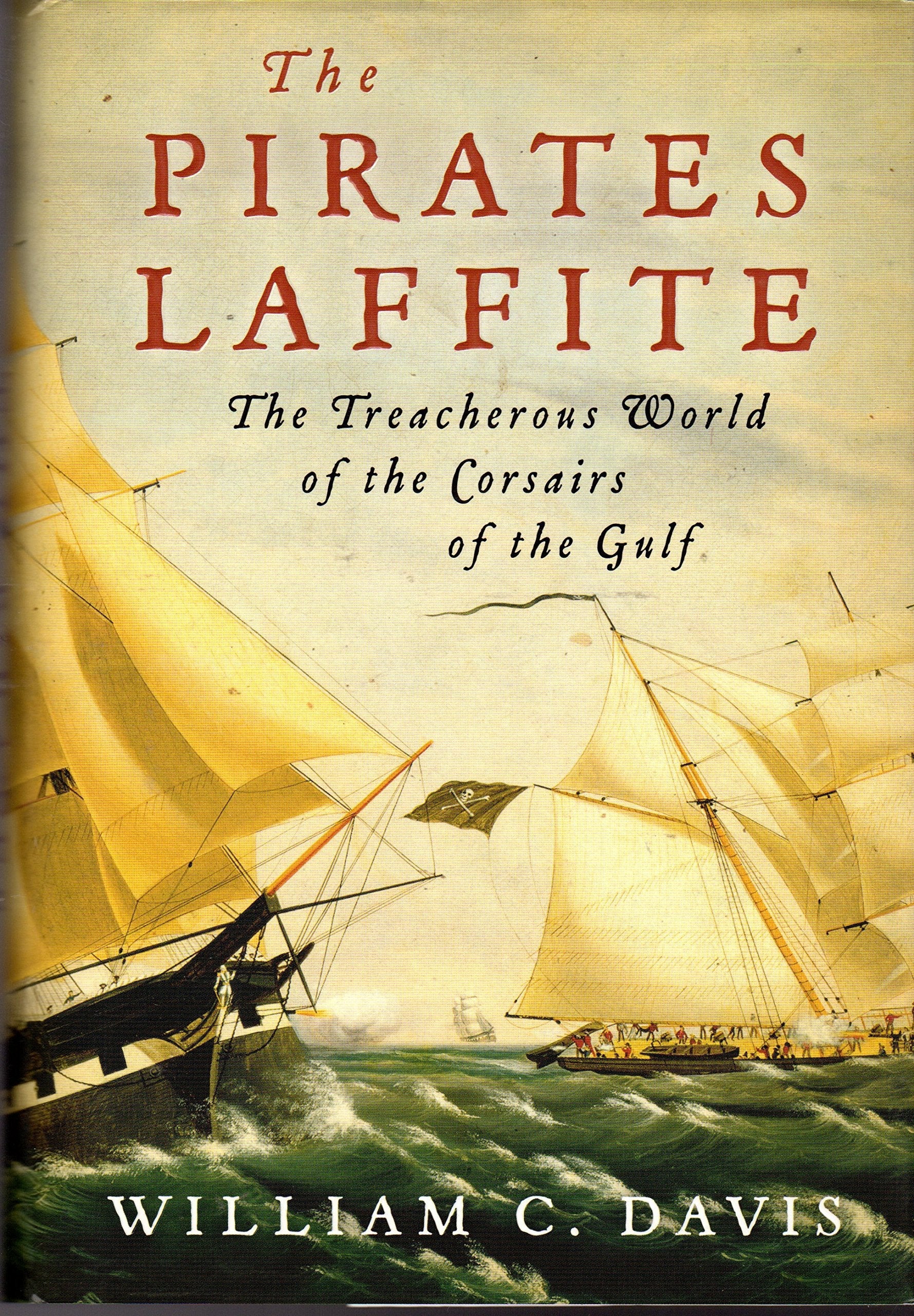 The Pirates Laffite: The Treacherous World Of The Corsairs Of The Gulf used book depot