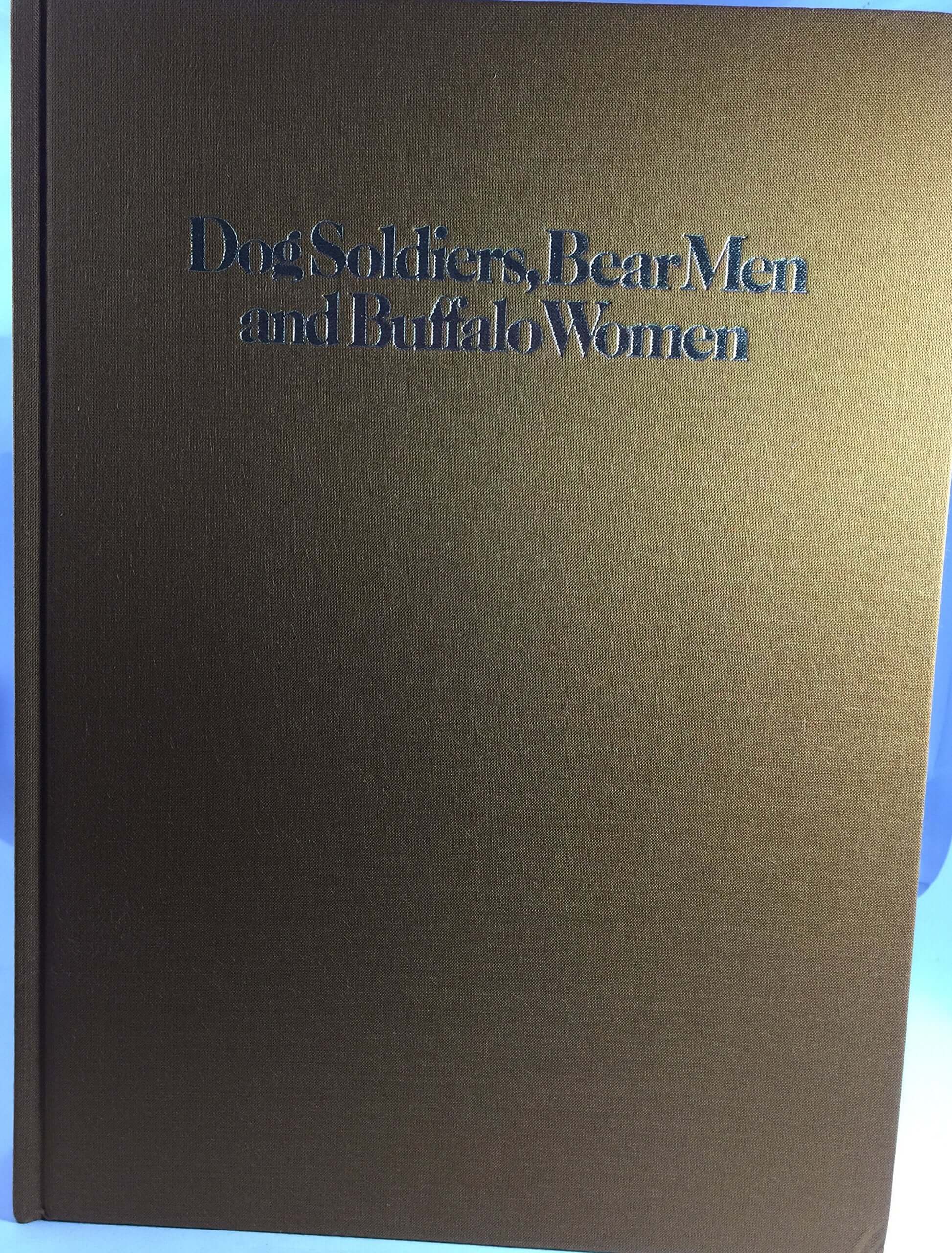 Dog Soldiers, Bear Men and Buffalo Women: A Study of the Societies and Cults of the Plains Indians used book depot