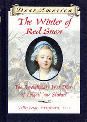 The Winter of Red Snow: The Revolutionary War Diary of Abigail Jane Stewart, Valley Forge, Pennsylvania, 1777 (Dear America) used book depot