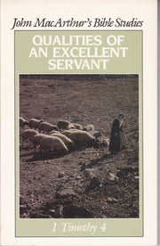 Qualities of an Excellent Servant: 1 Timothy 4 (John MacArthur's Bible Studies) used book depot