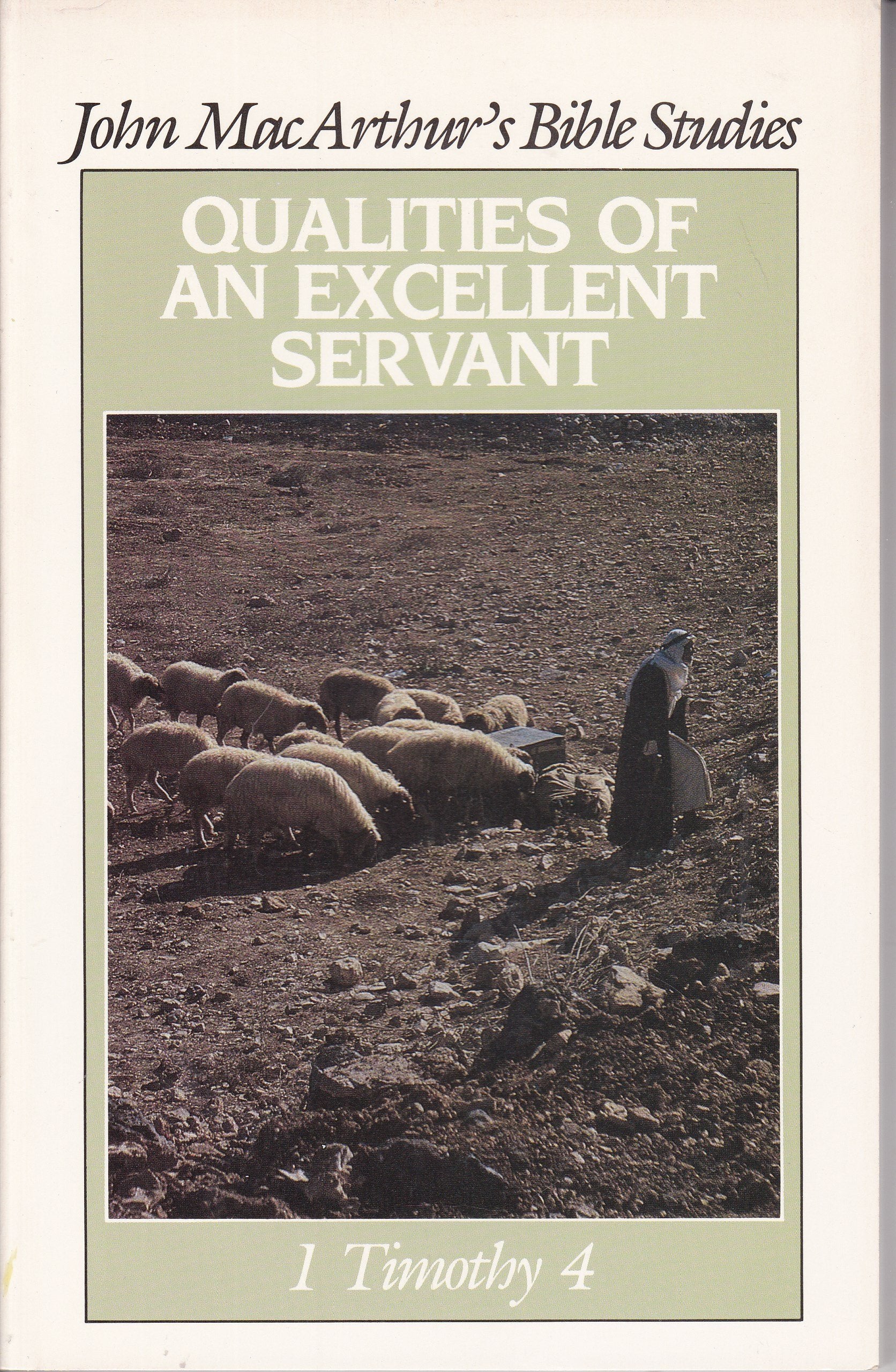 Qualities of an Excellent Servant: 1 Timothy 4 (John MacArthur's Bible Studies) used book depot