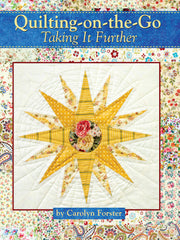 Quilting-on-the-Go: Taking it Further (Landauer) 11 Projects with Blocks from 6 inches to 25 1/2 inches, Step-by-Step Photos, and Techniques to Break Down Large Projects So You Can Quilt Anyw used book depot