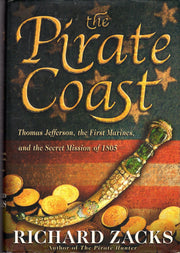 The Pirate Coast: Thomas Jefferson, the First Marines, and the Secret Mission of 1805 used book depot
