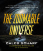 The Zoomable Universe: An Epic Tour Through Cosmic Scale, from Almost Everything to Nearly Nothing