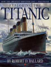 Exploring the Titanic: How the Greatest Ship Ever Lost was Found used book depot