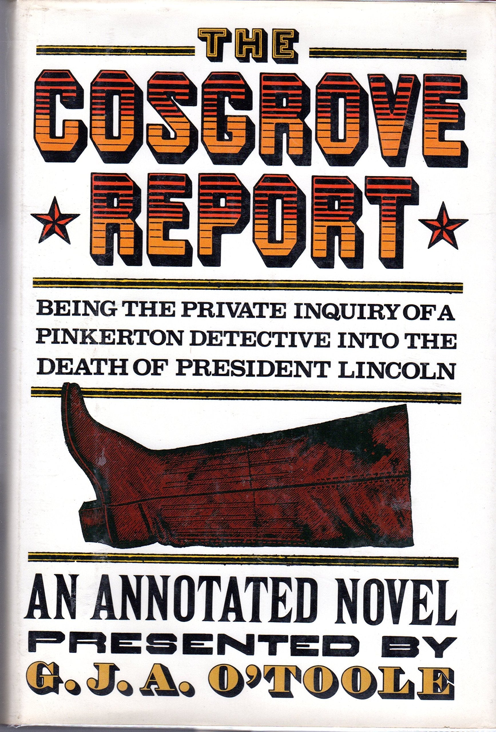 The Cosgrove Report: Being the Private Inquiry of a Pinkerton's Detective Into the Death of President Lincoln used book depot